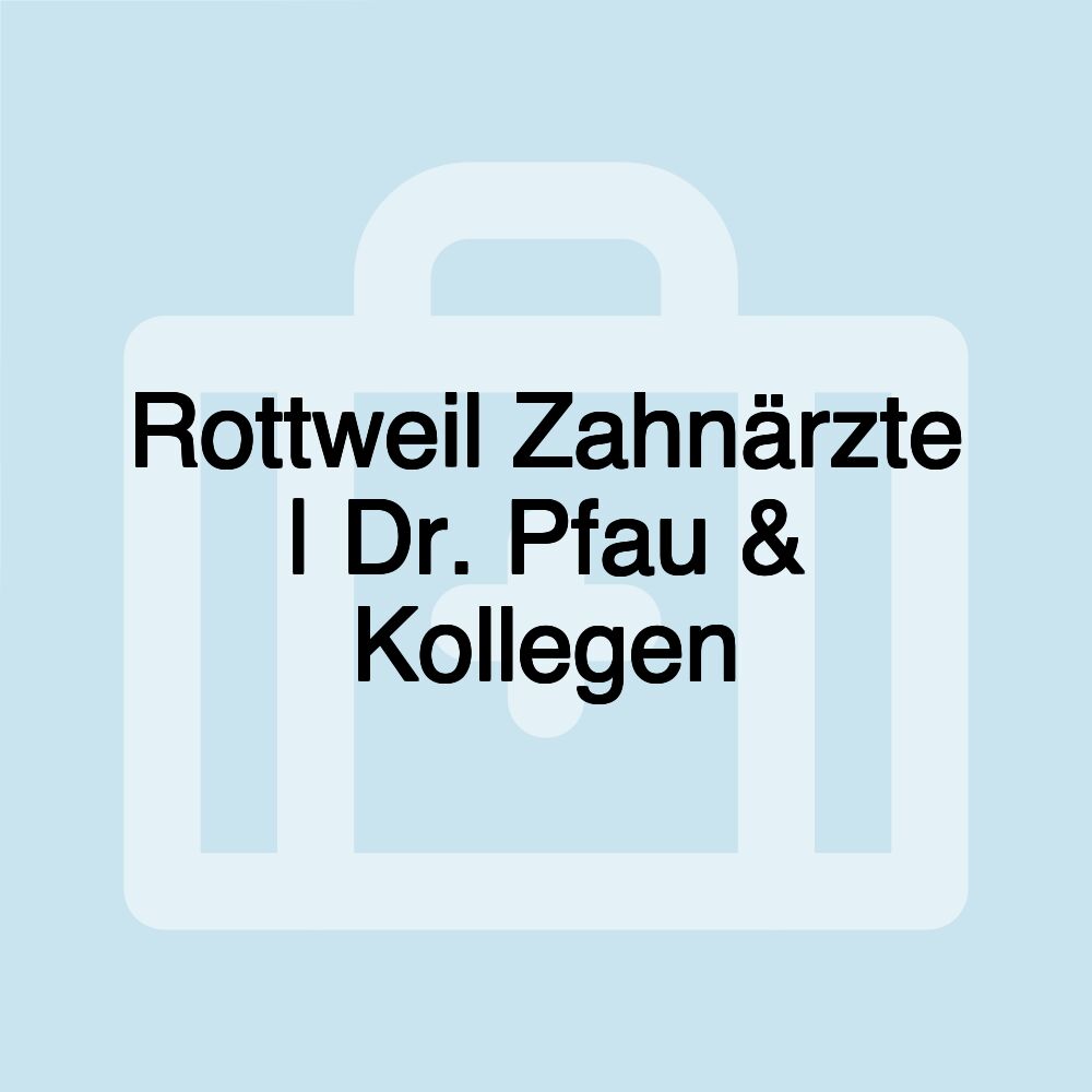 Rottweil Zahnärzte | Dr. Pfau & Kollegen