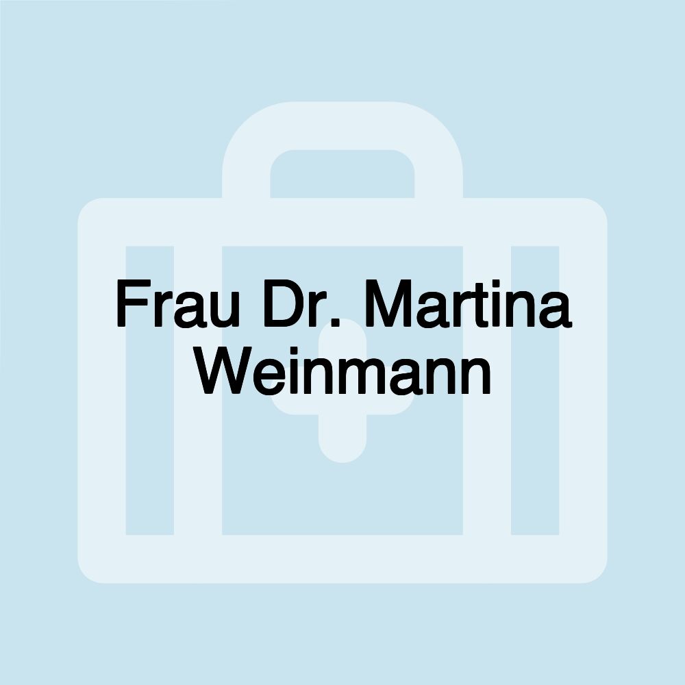 Frau Dr. Martina Weinmann