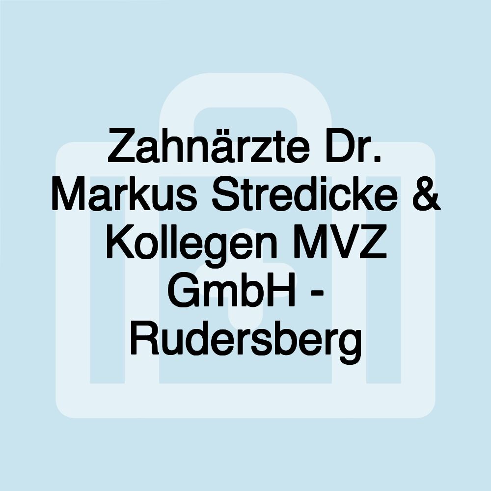 Zahnärzte Dr. Markus Stredicke & Kollegen MVZ GmbH - Rudersberg