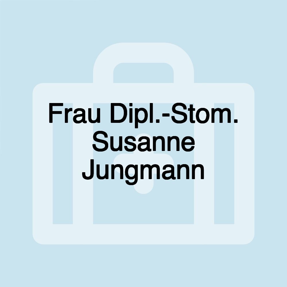 Frau Dipl.-Stom. Susanne Jungmann