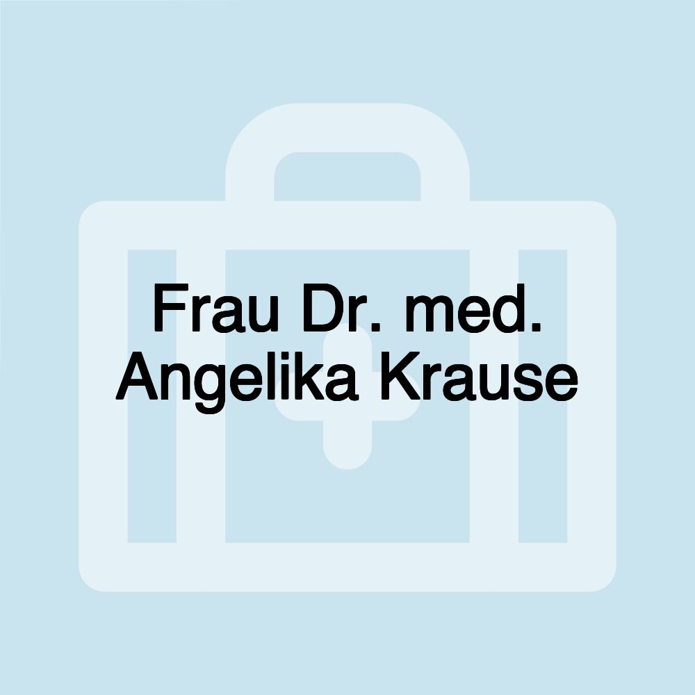 Frau Dr. med. Angelika Krause