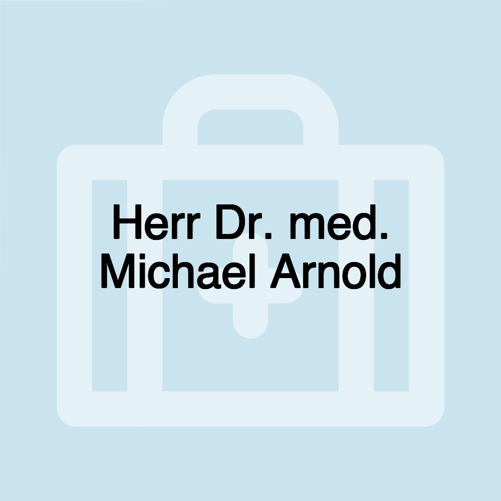 Herr Dr. med. Michael Arnold