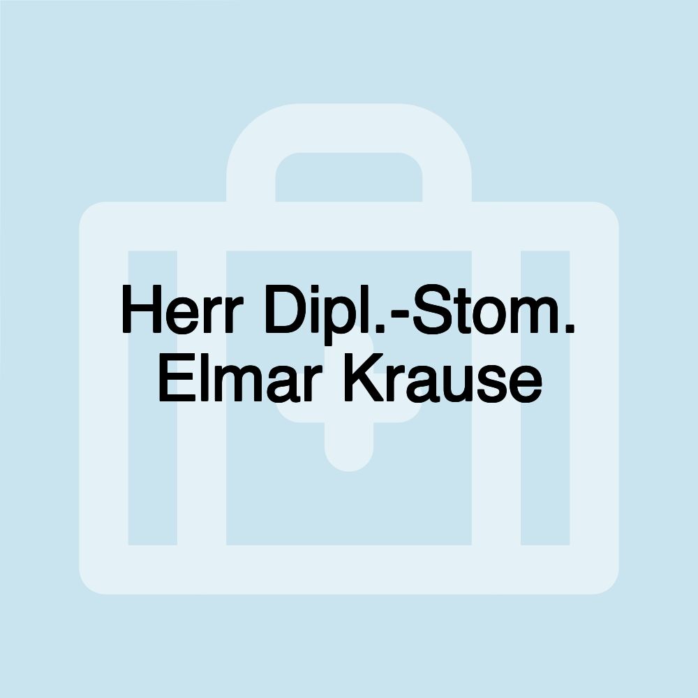 Herr Dipl.-Stom. Elmar Krause