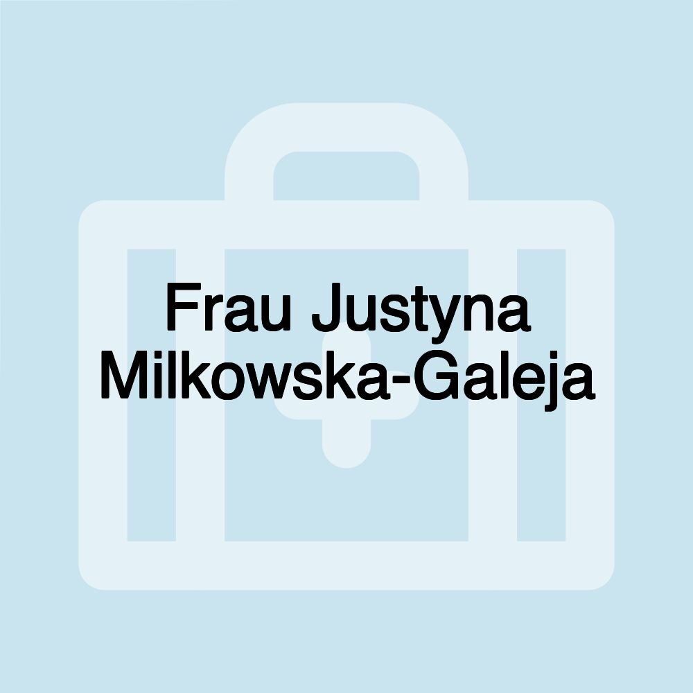 Frau Justyna Milkowska-Galeja