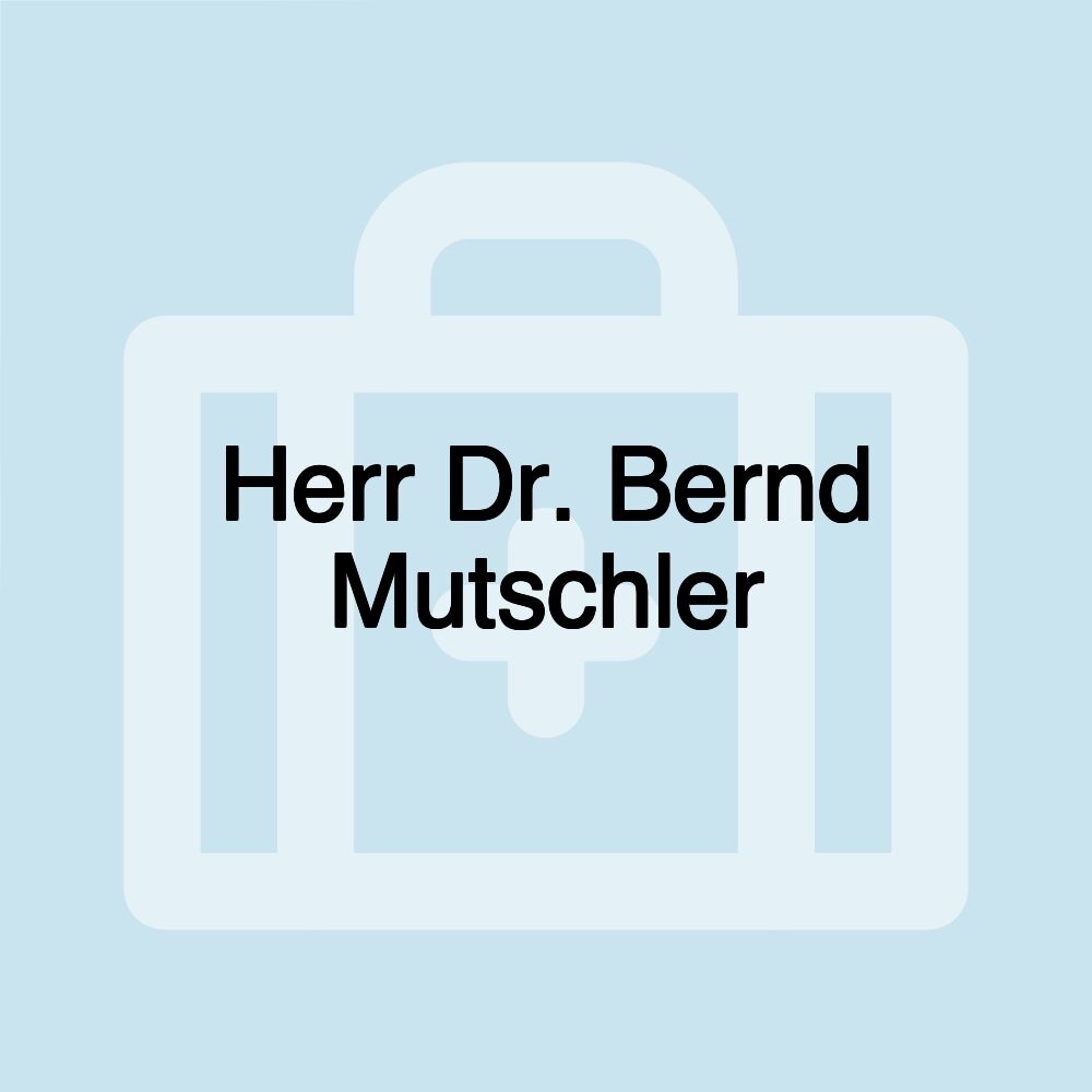 Herr Dr. Bernd Mutschler