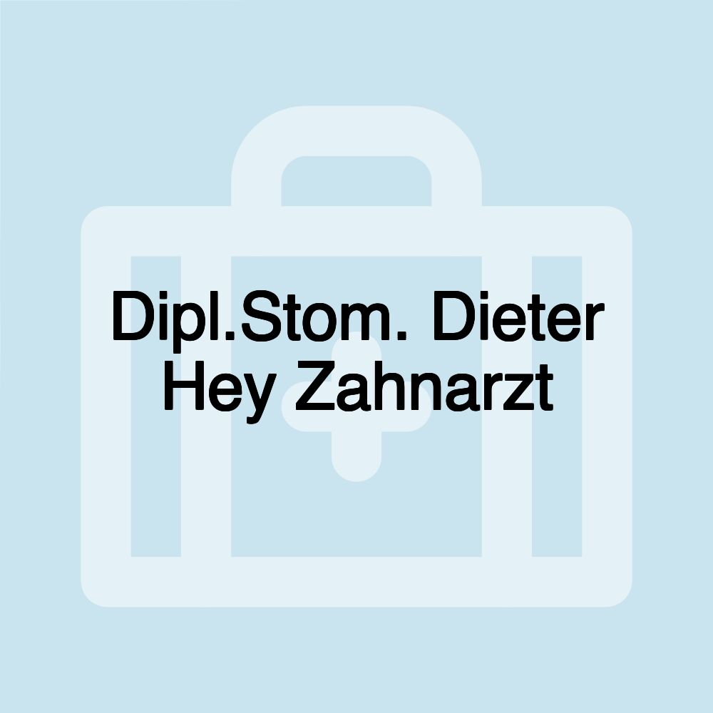 Dipl.Stom. Dieter Hey Zahnarzt