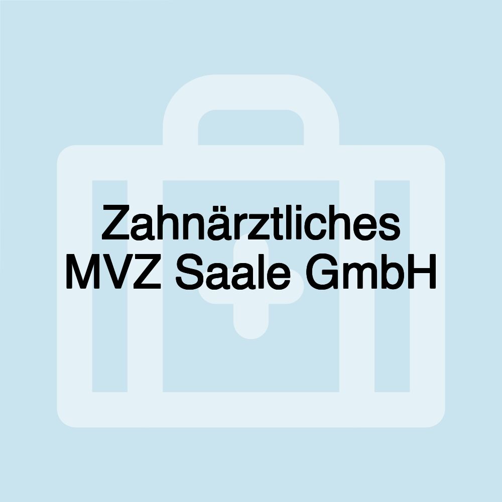 Zahnärztliches MVZ Saale GmbH