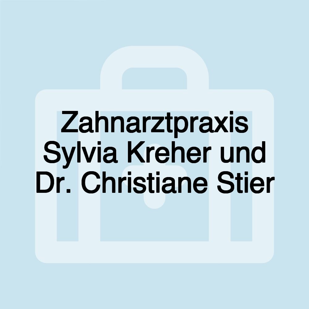 Zahnarztpraxis Sylvia Kreher und Dr. Christiane Stier