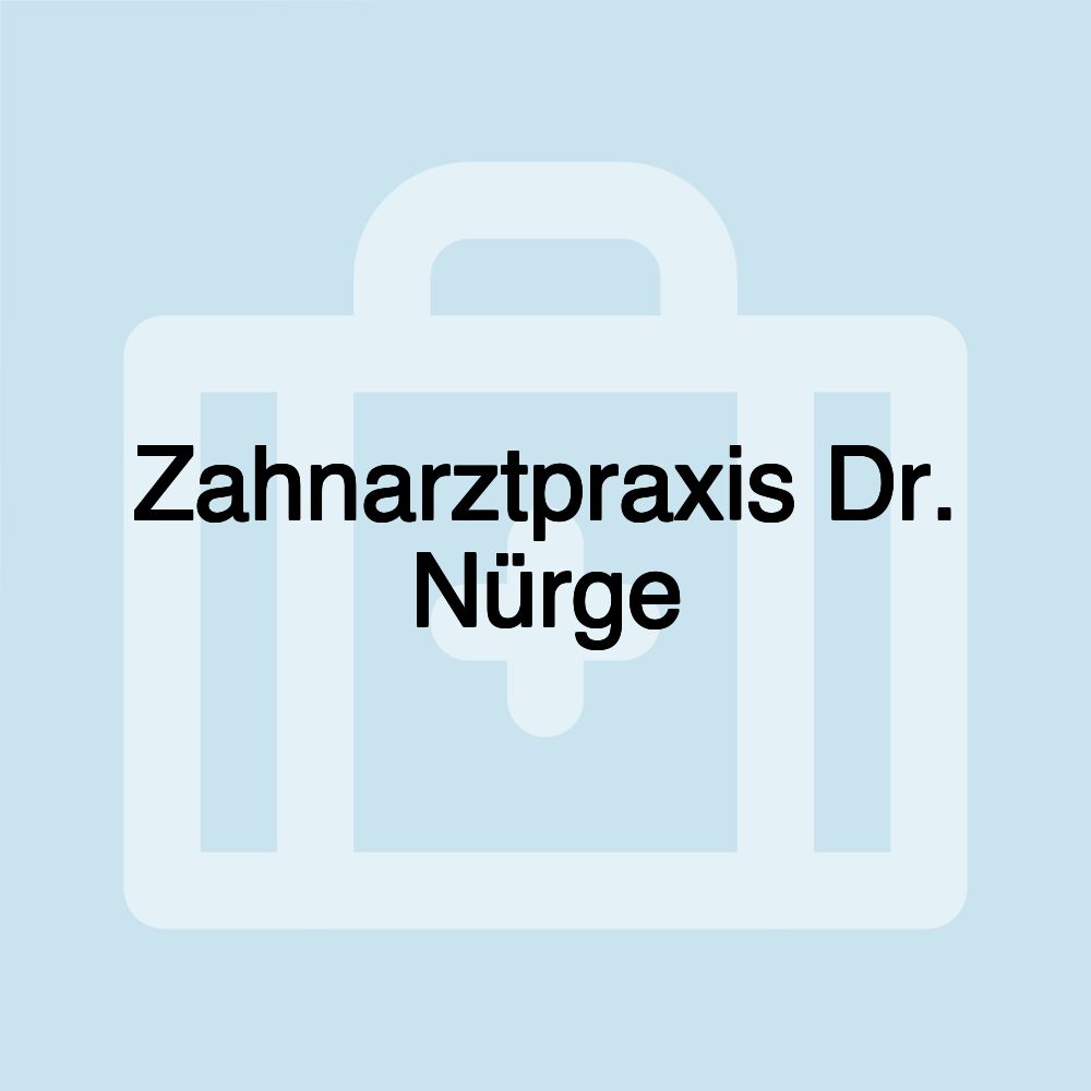 Zahnarztpraxis Dr. Nürge