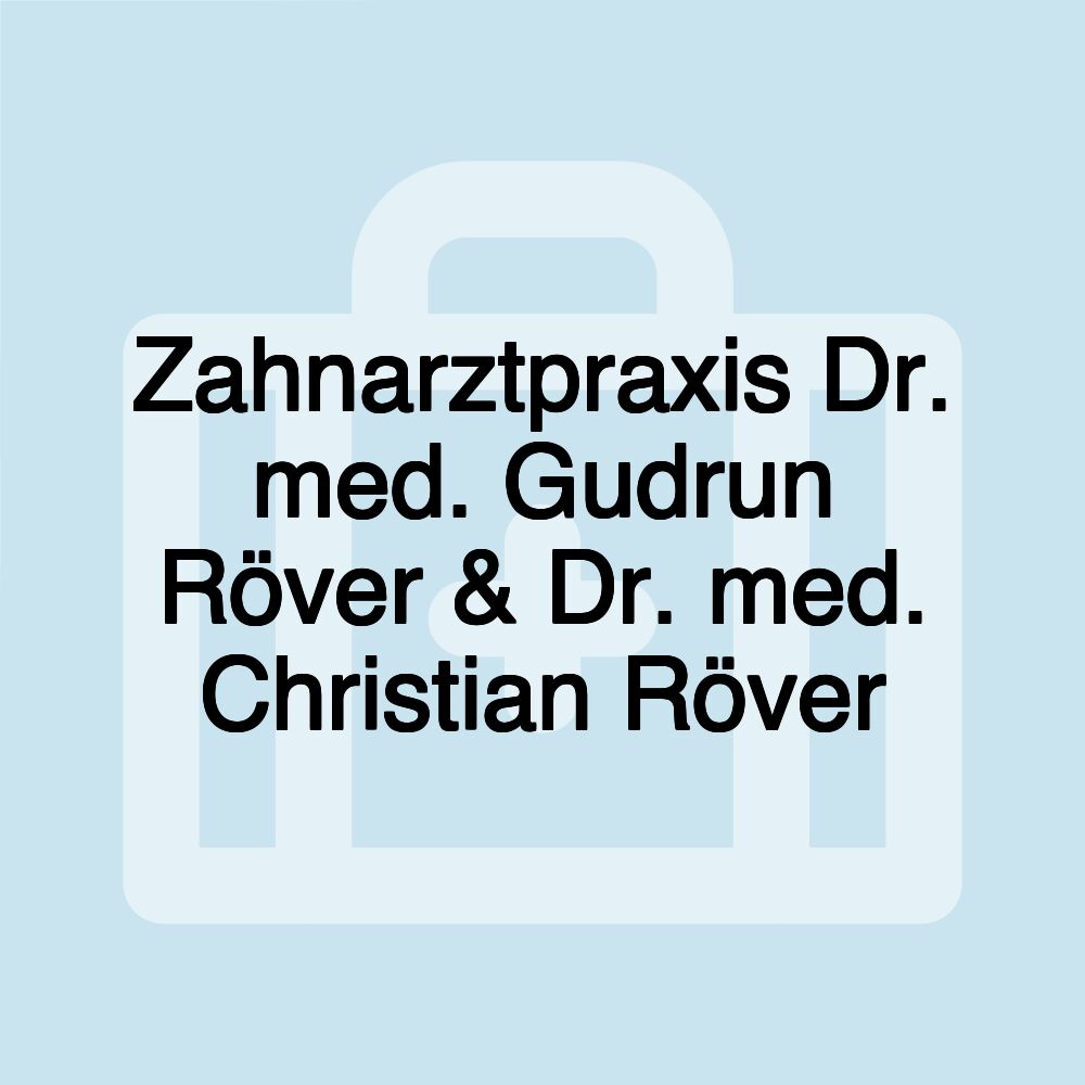 Zahnarztpraxis Dr. med. Gudrun Röver & Dr. med. Christian Röver