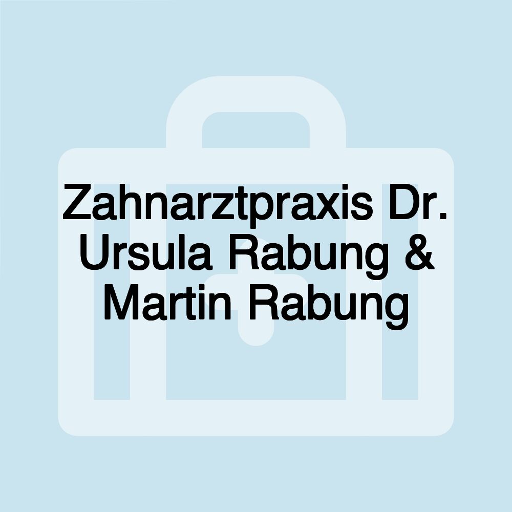 Zahnarztpraxis Dr. Ursula Rabung & Martin Rabung