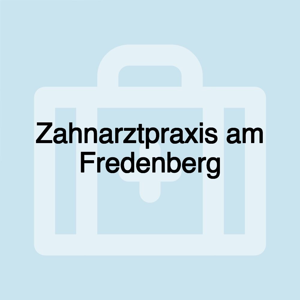 Zahnarztpraxis am Fredenberg