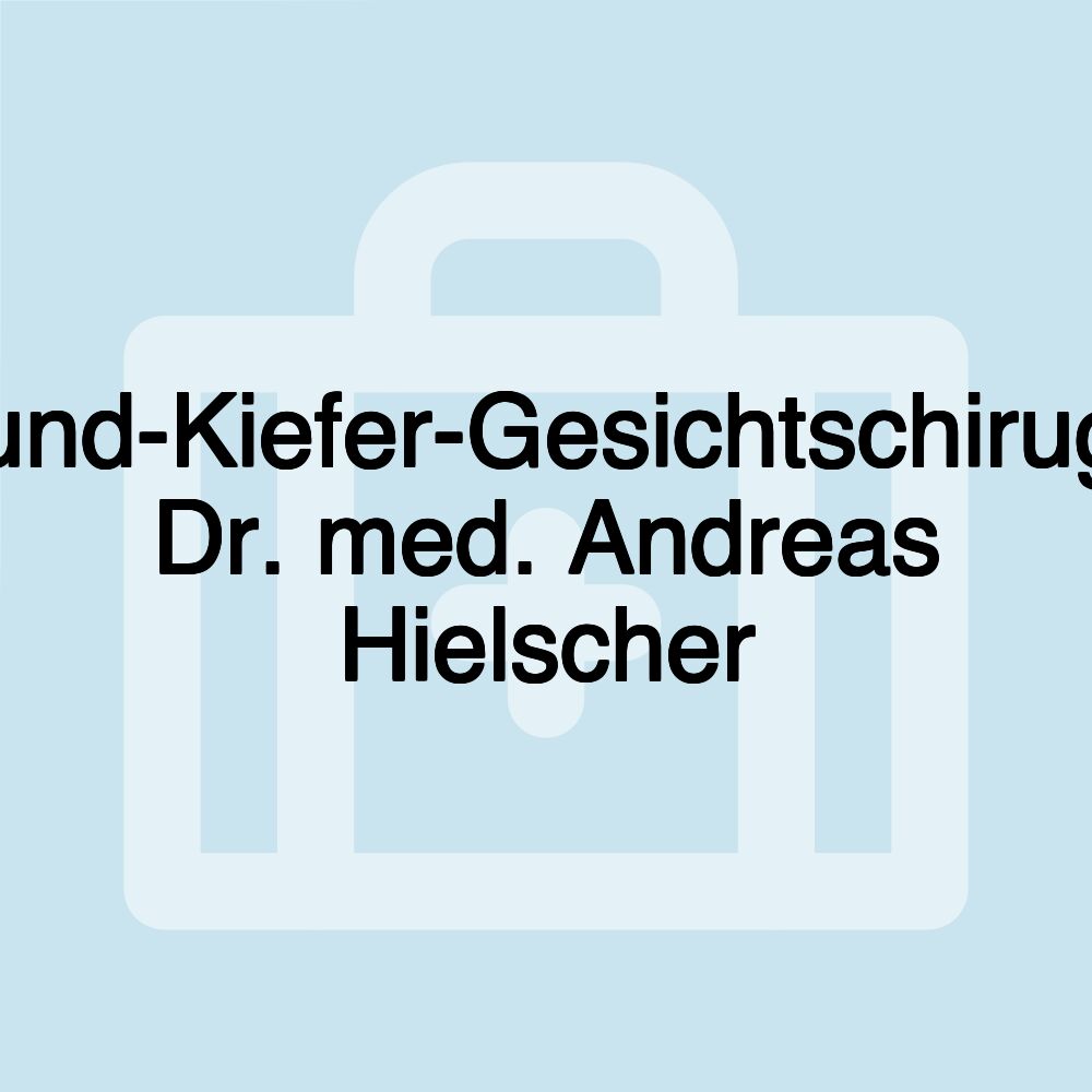 Mund-Kiefer-Gesichtschirugie Dr. med. Andreas Hielscher