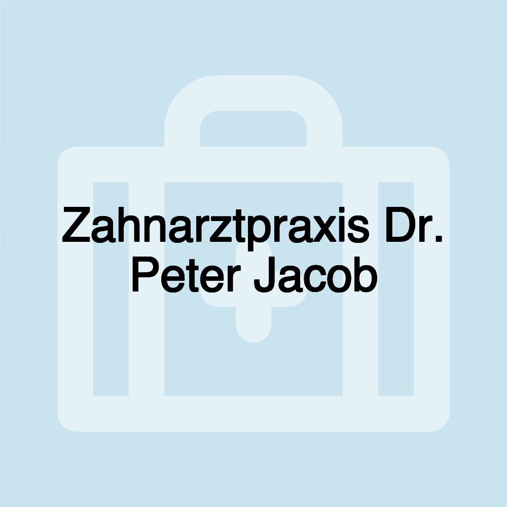 Zahnarztpraxis Dr. Peter Jacob