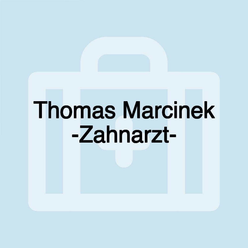 Thomas Marcinek -Zahnarzt-