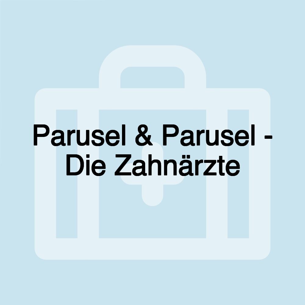 Parusel & Parusel - Die Zahnärzte