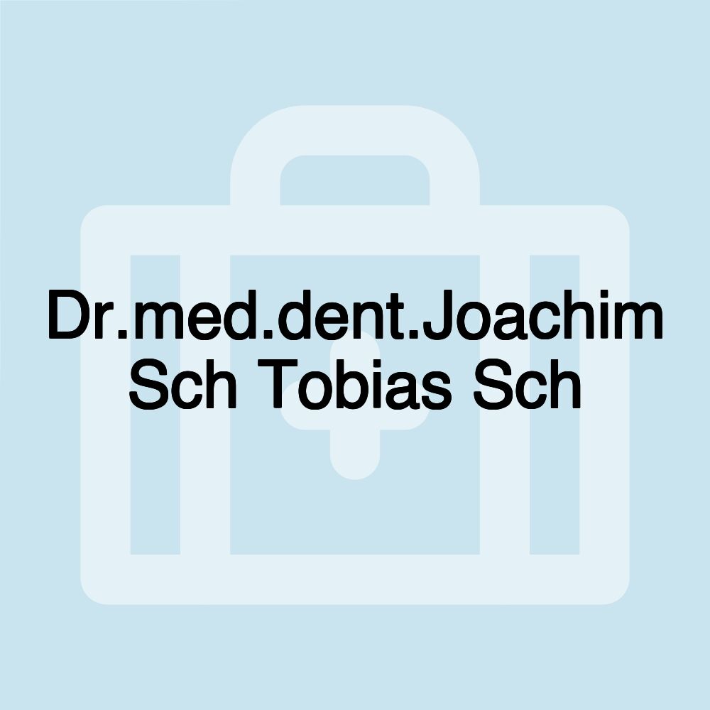 Dr.med.dent.Joachim Sch Tobias Sch