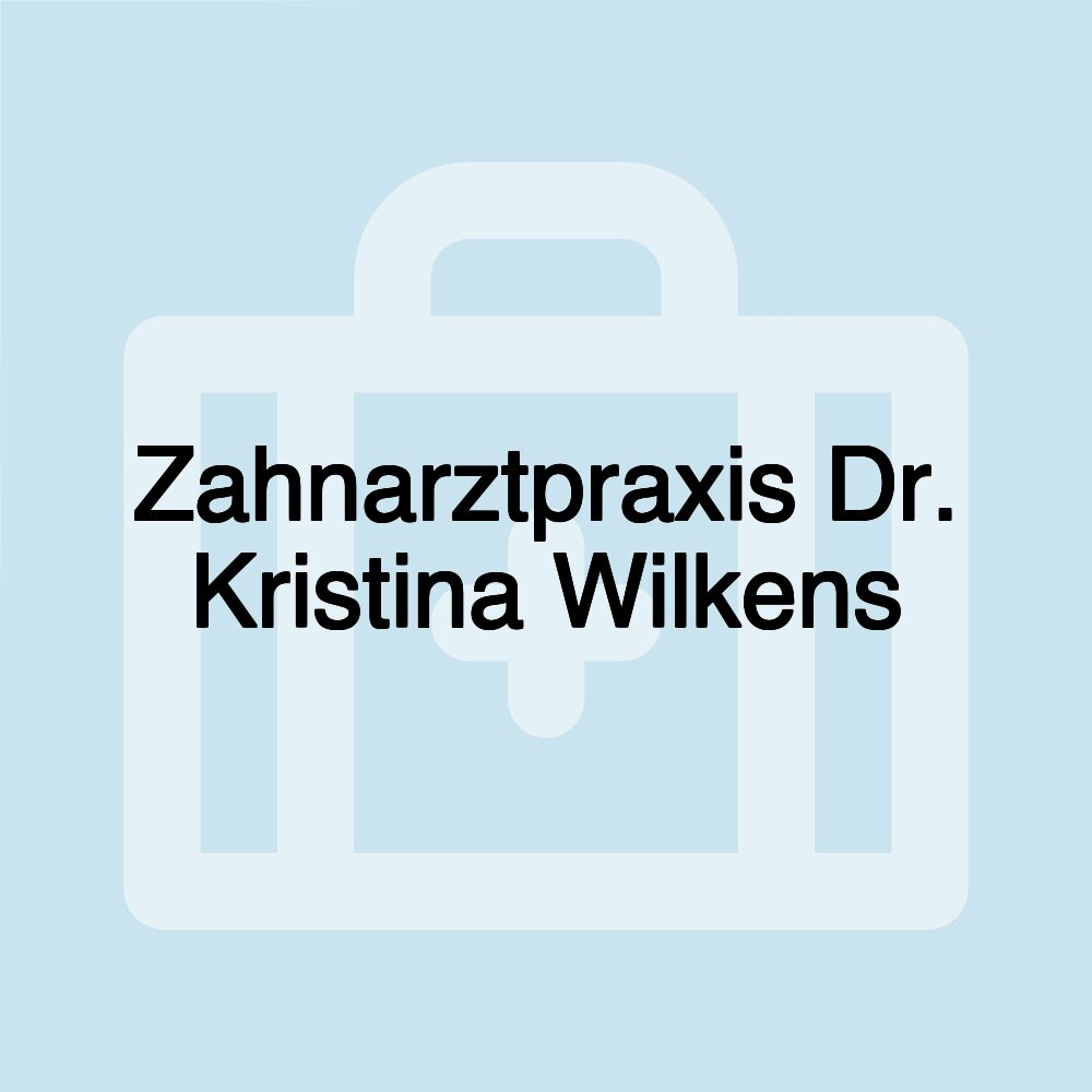 Zahnarztpraxis Dr. Kristina Wilkens