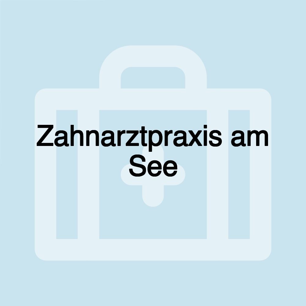 Zahnarztpraxis am See