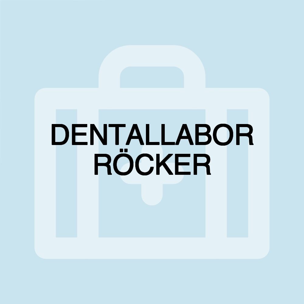 DENTALLABOR RÖCKER