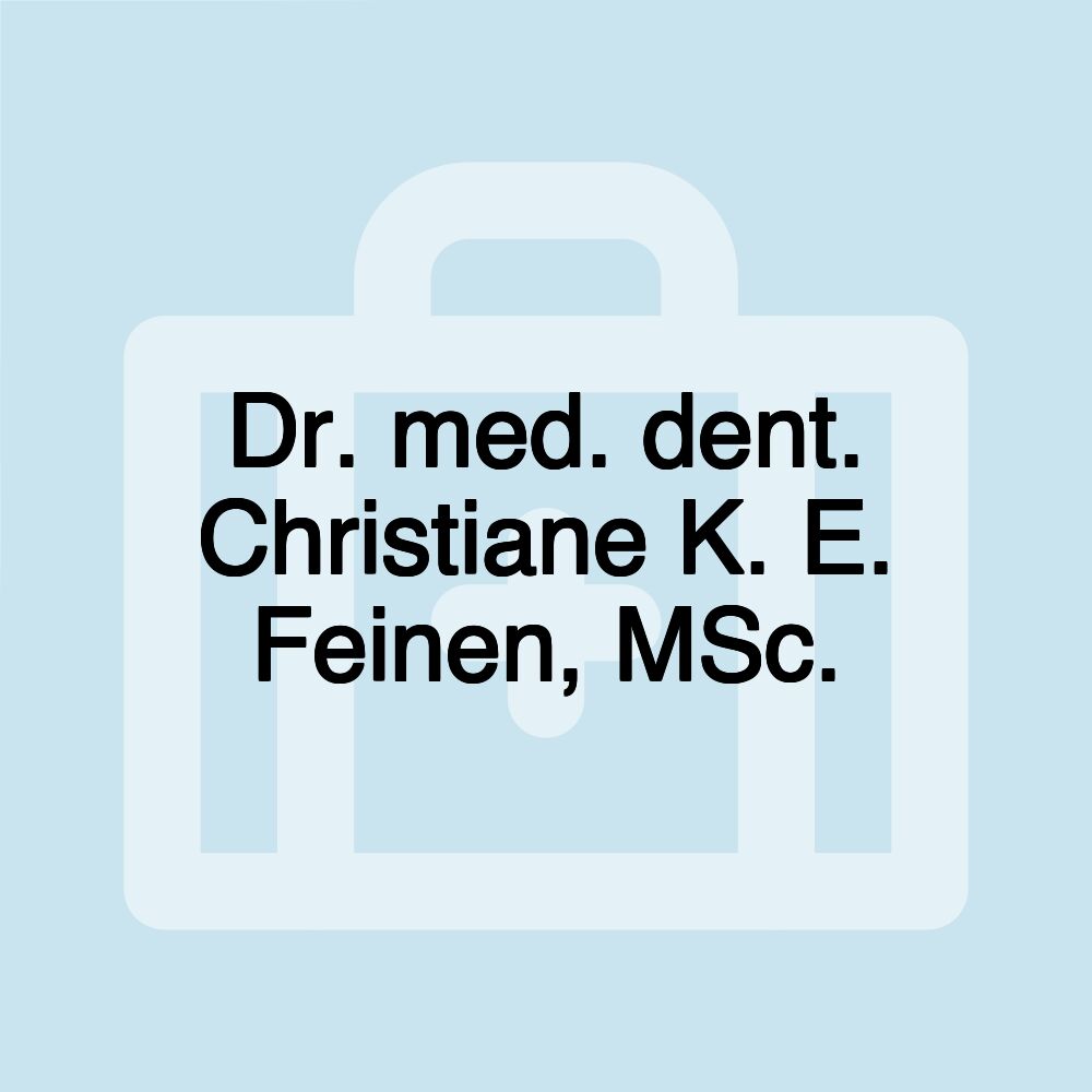 Dr. med. dent. Christiane K. E. Feinen, MSc.