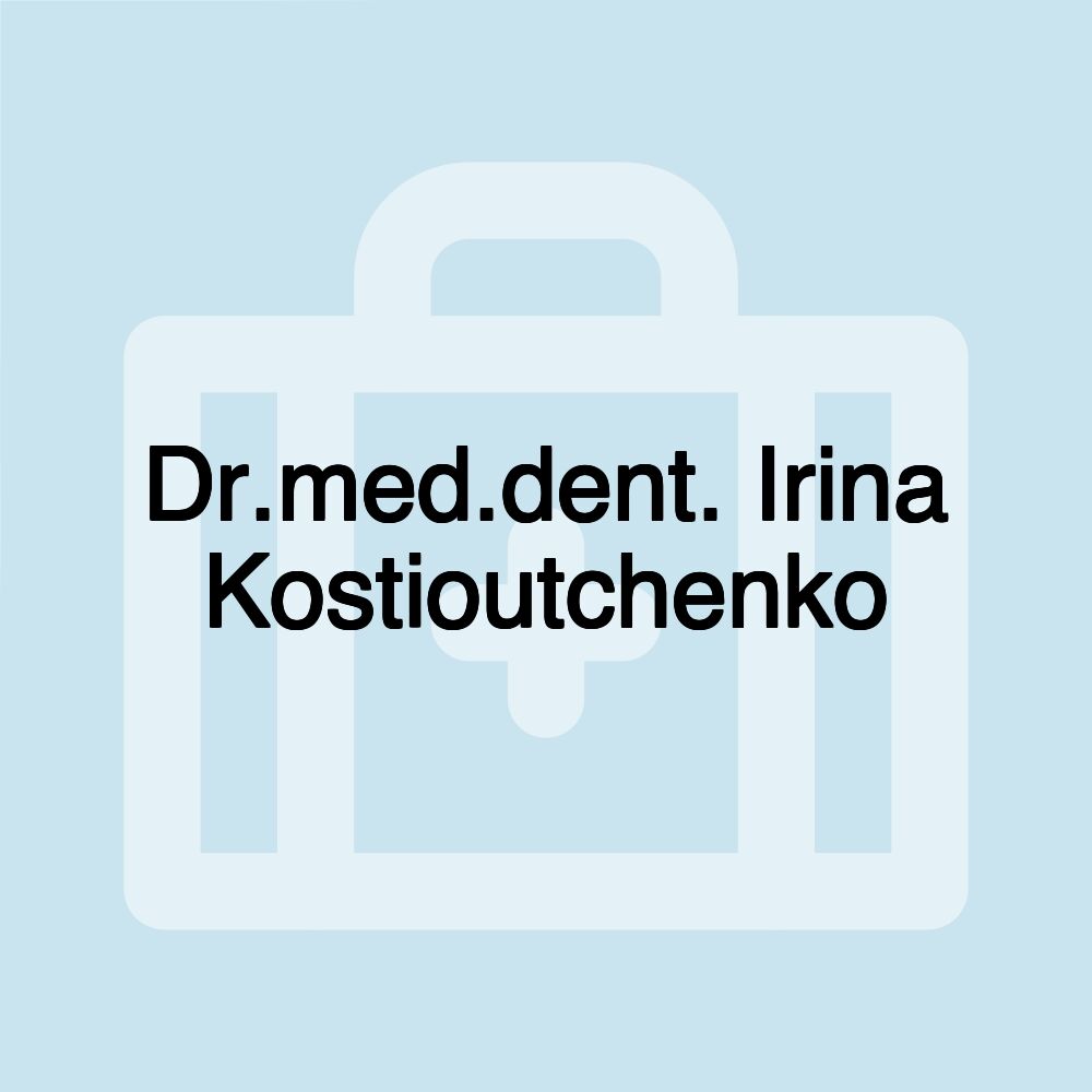 Dr.med.dent. Irina Kostioutchenko