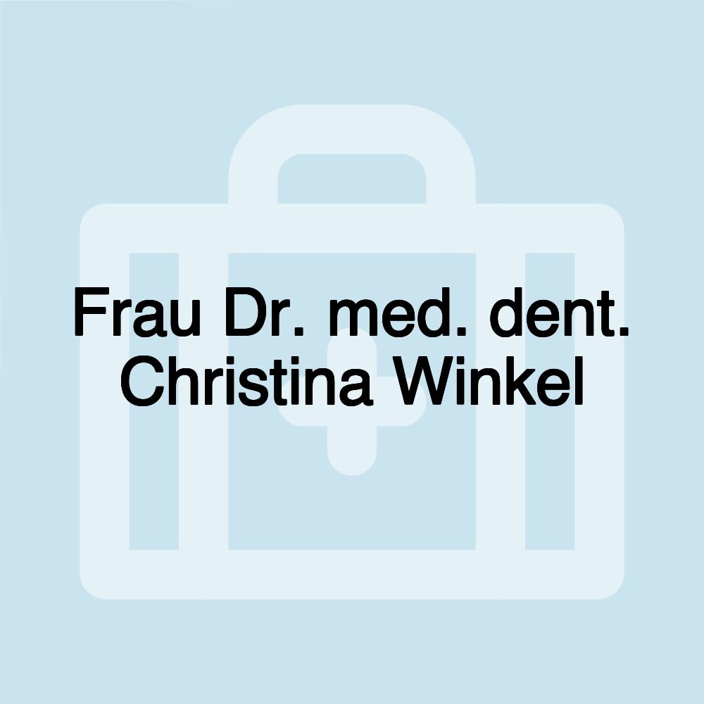 Frau Dr. med. dent. Christina Winkel