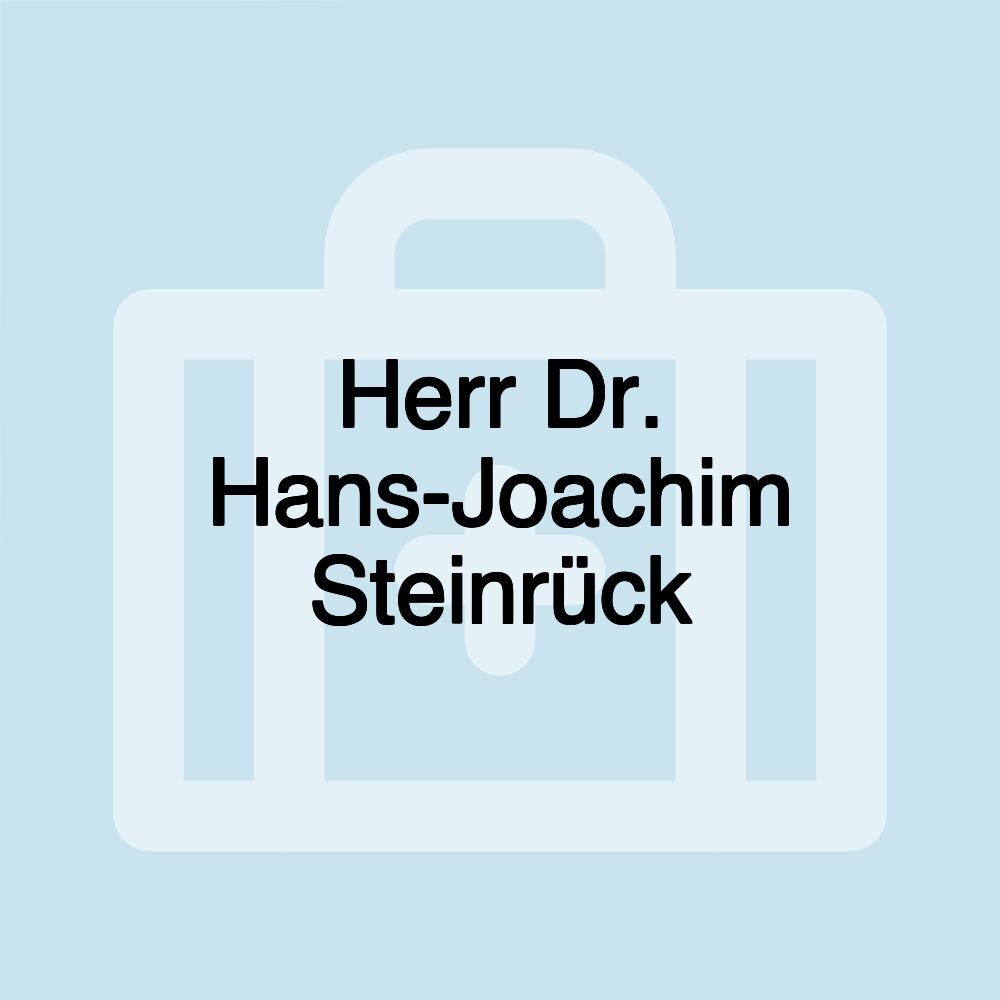 Herr Dr. Hans-Joachim Steinrück