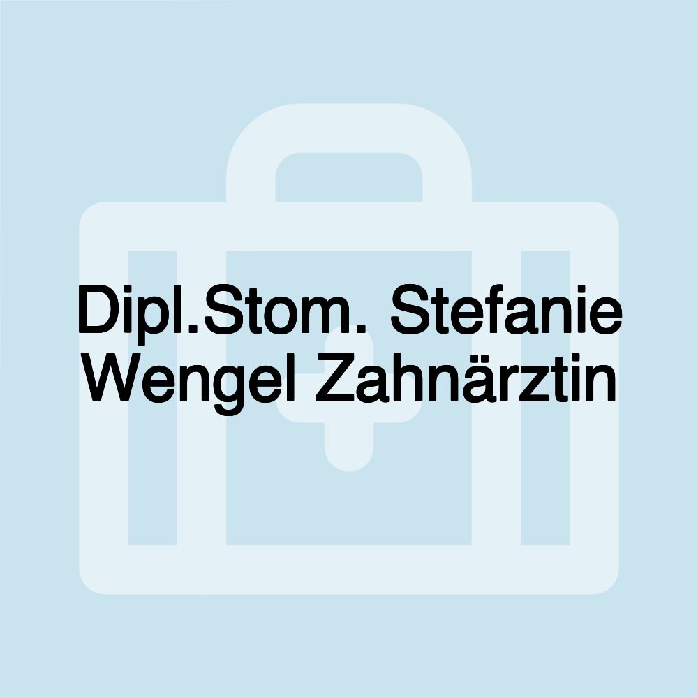 Dipl.Stom. Stefanie Wengel Zahnärztin