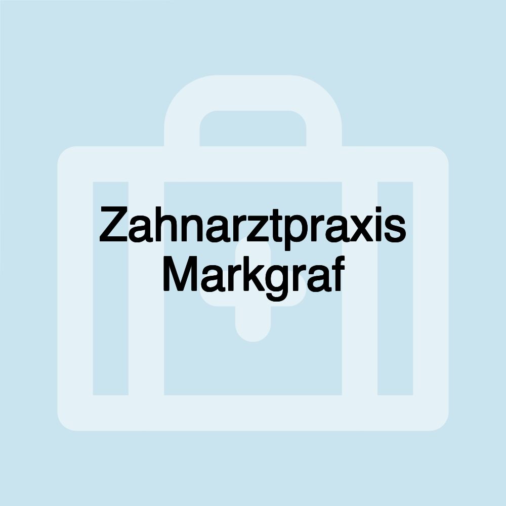 Zahnarztpraxis Markgraf