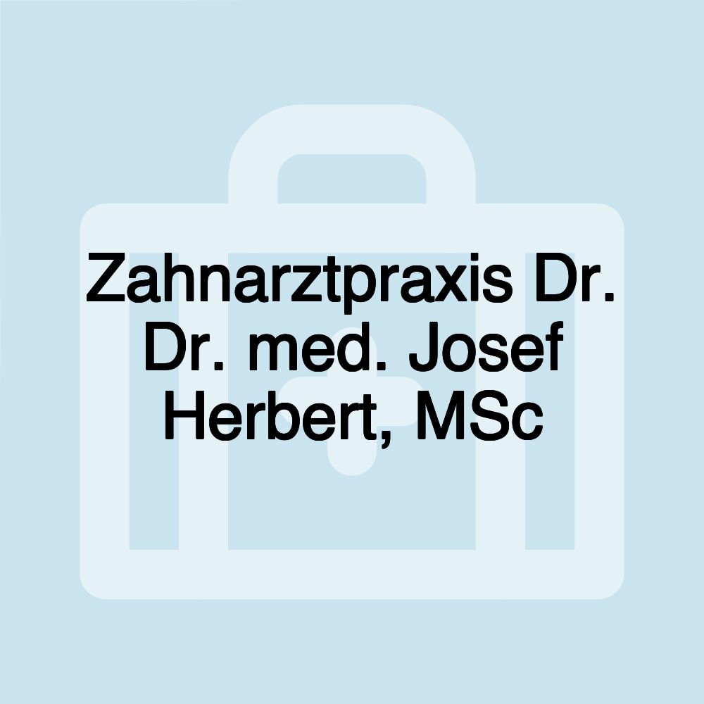 Zahnarztpraxis Dr. Dr. med. Josef Herbert, MSc