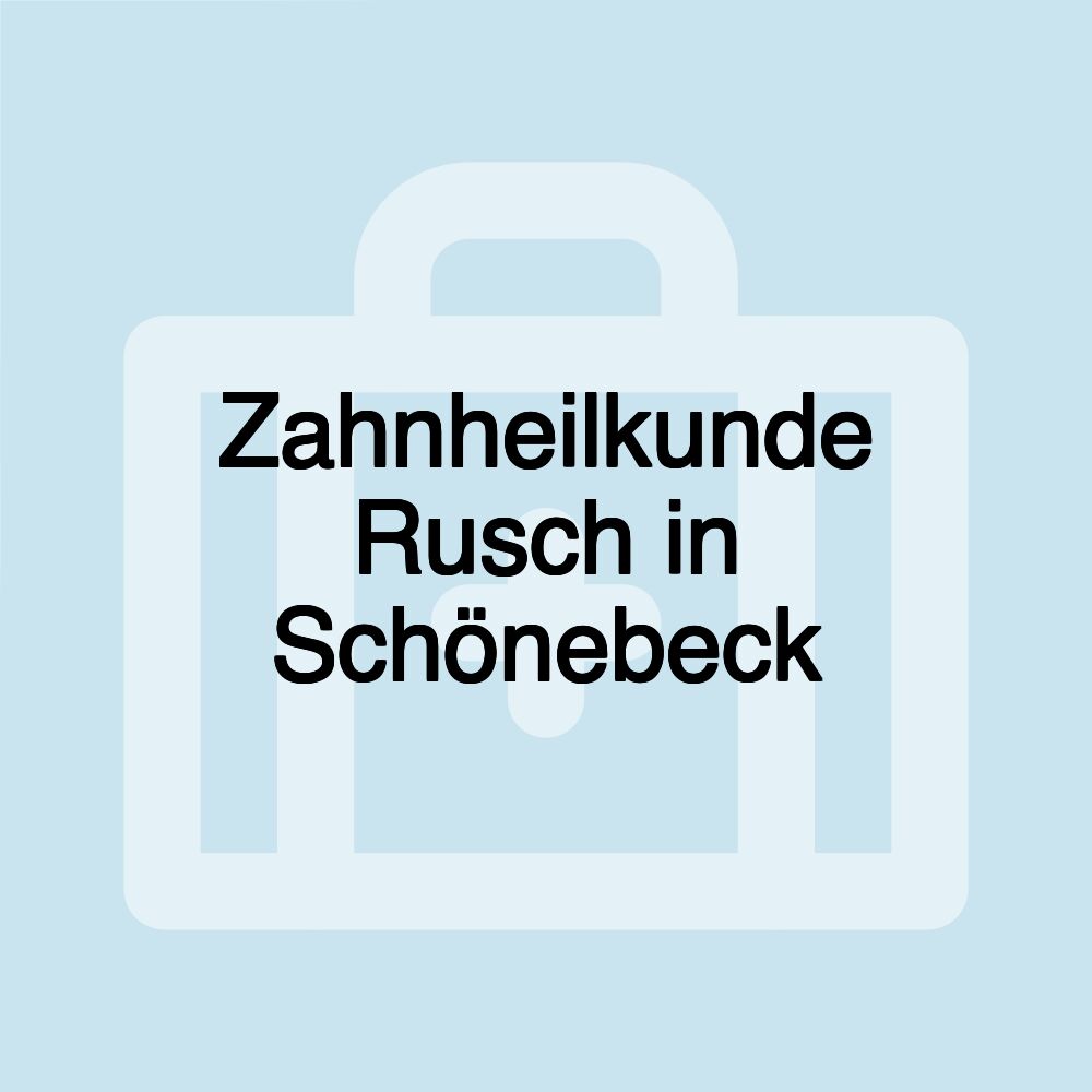 Zahnheilkunde Rusch in Schönebeck