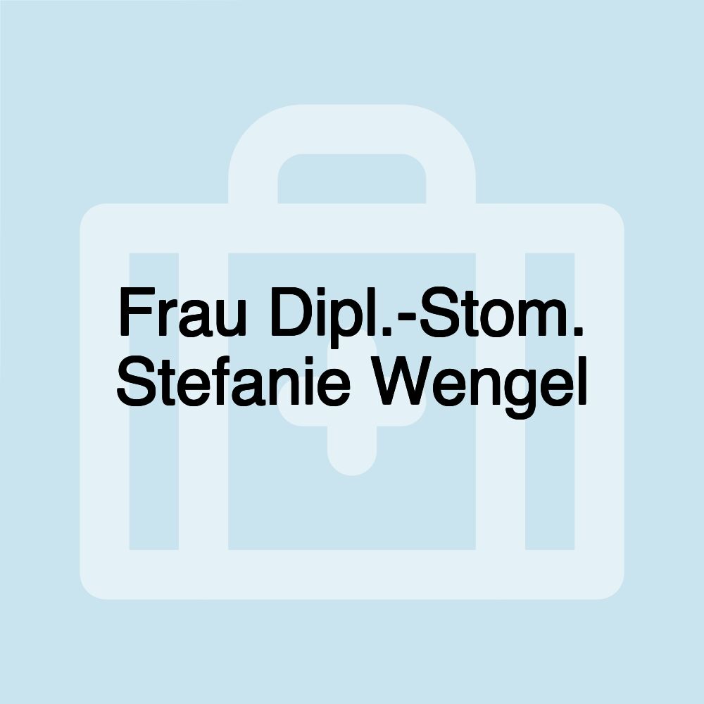 Frau Dipl.-Stom. Stefanie Wengel