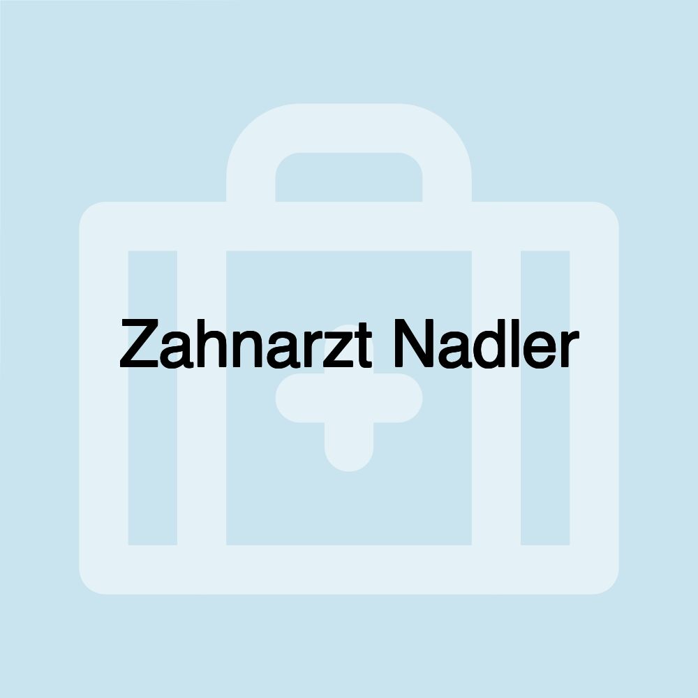 Zahnarzt Nadler