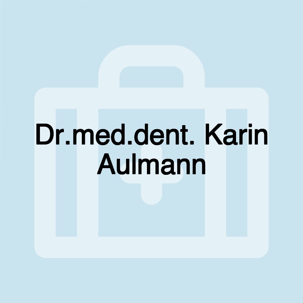 Dr.med.dent. Karin Aulmann