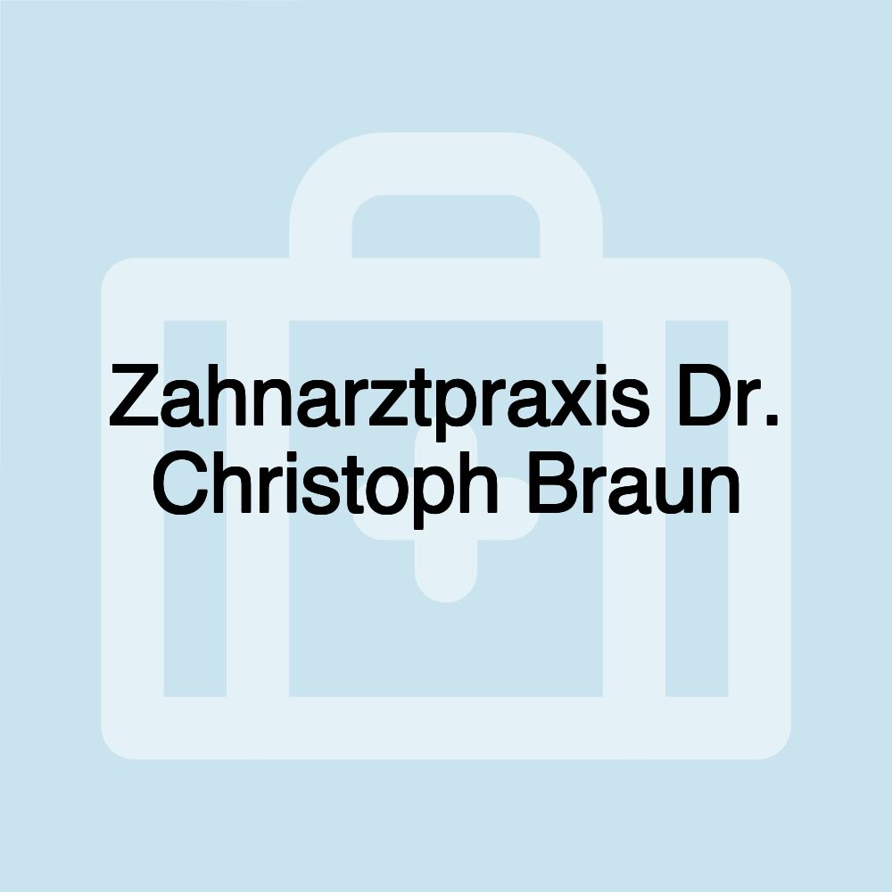 Zahnarztpraxis Dr. Christoph Braun