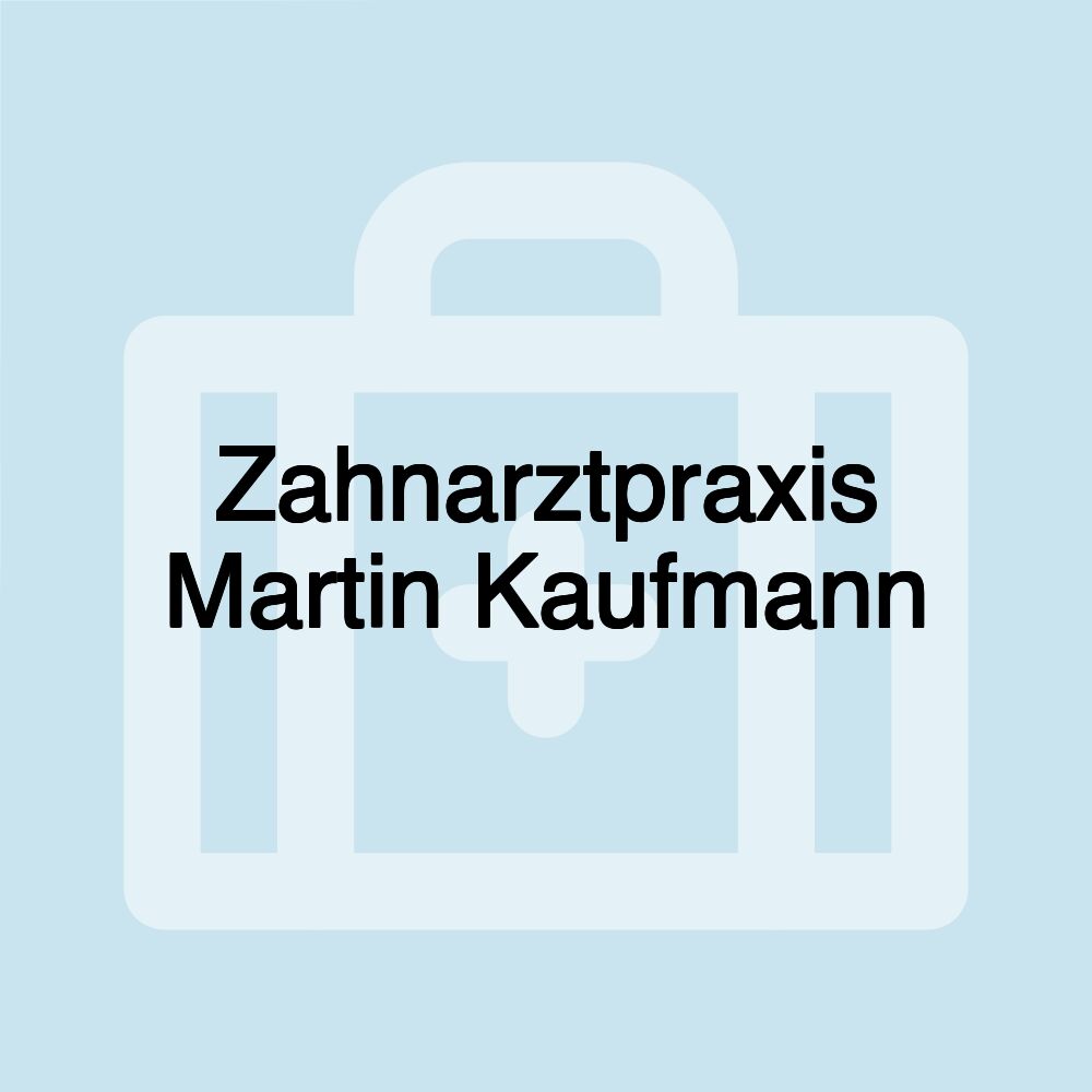 Zahnarztpraxis Martin Kaufmann