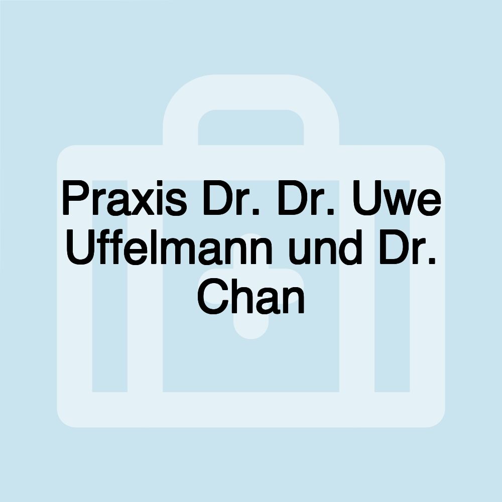 Praxis Dr. Dr. Uwe Uffelmann und Dr. Chan