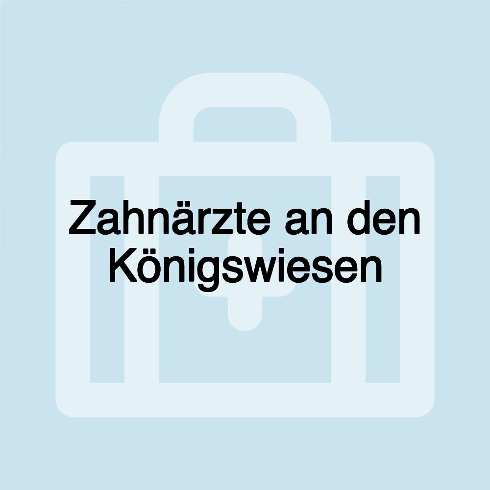 Zahnärzte an den Königswiesen