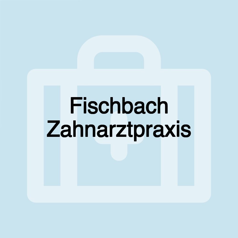 Fischbach Zahnarztpraxis