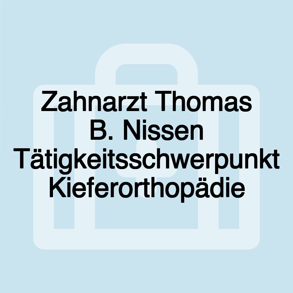 Zahnarzt Thomas B. Nissen Tätigkeitsschwerpunkt Kieferorthopädie