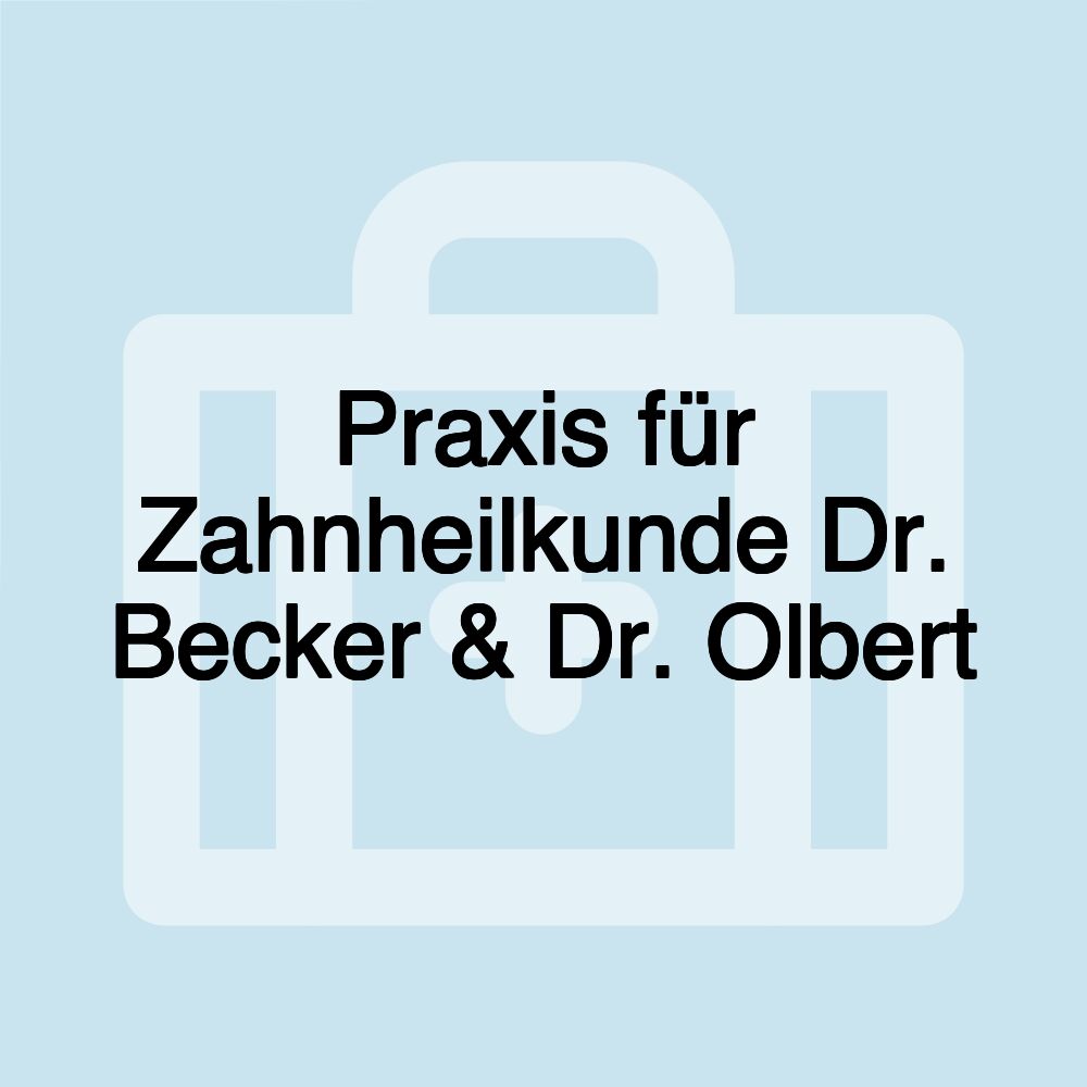 Praxis für Zahnheilkunde Dr. Becker & Dr. Olbert