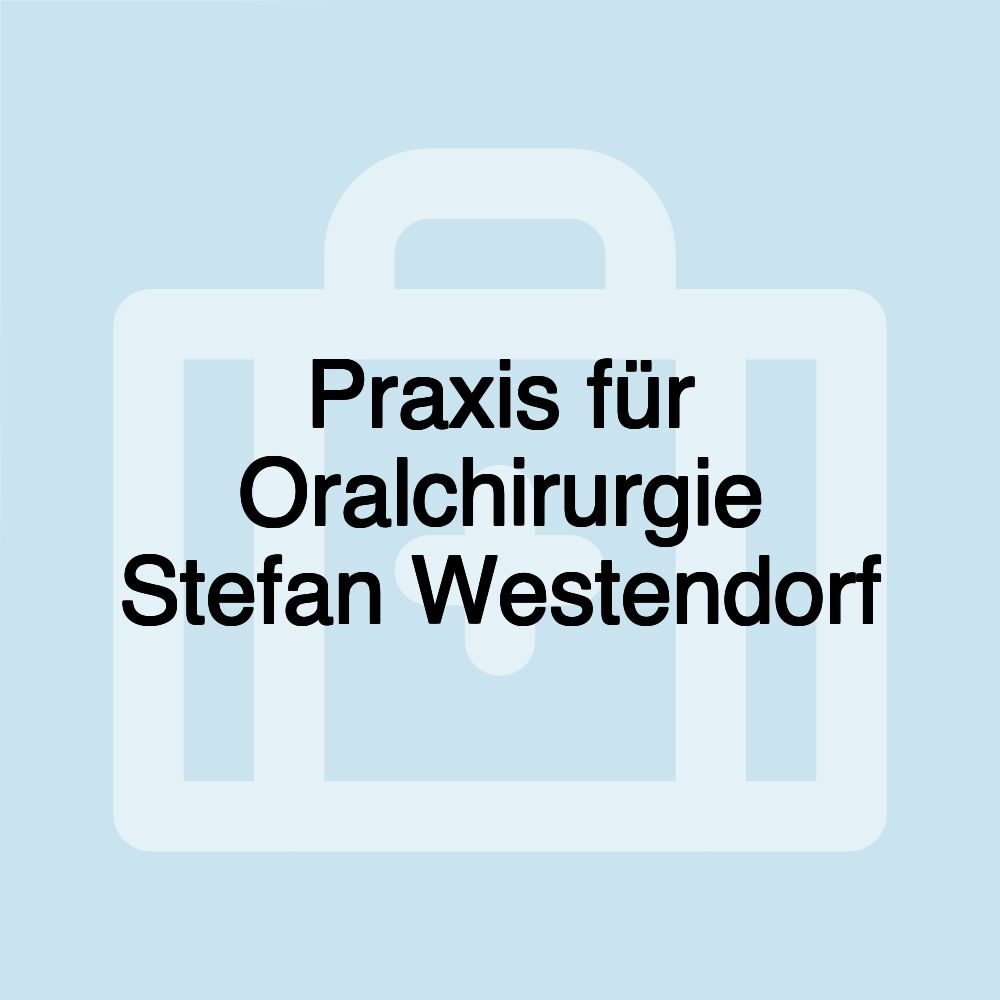 Praxis für Oralchirurgie Stefan Westendorf