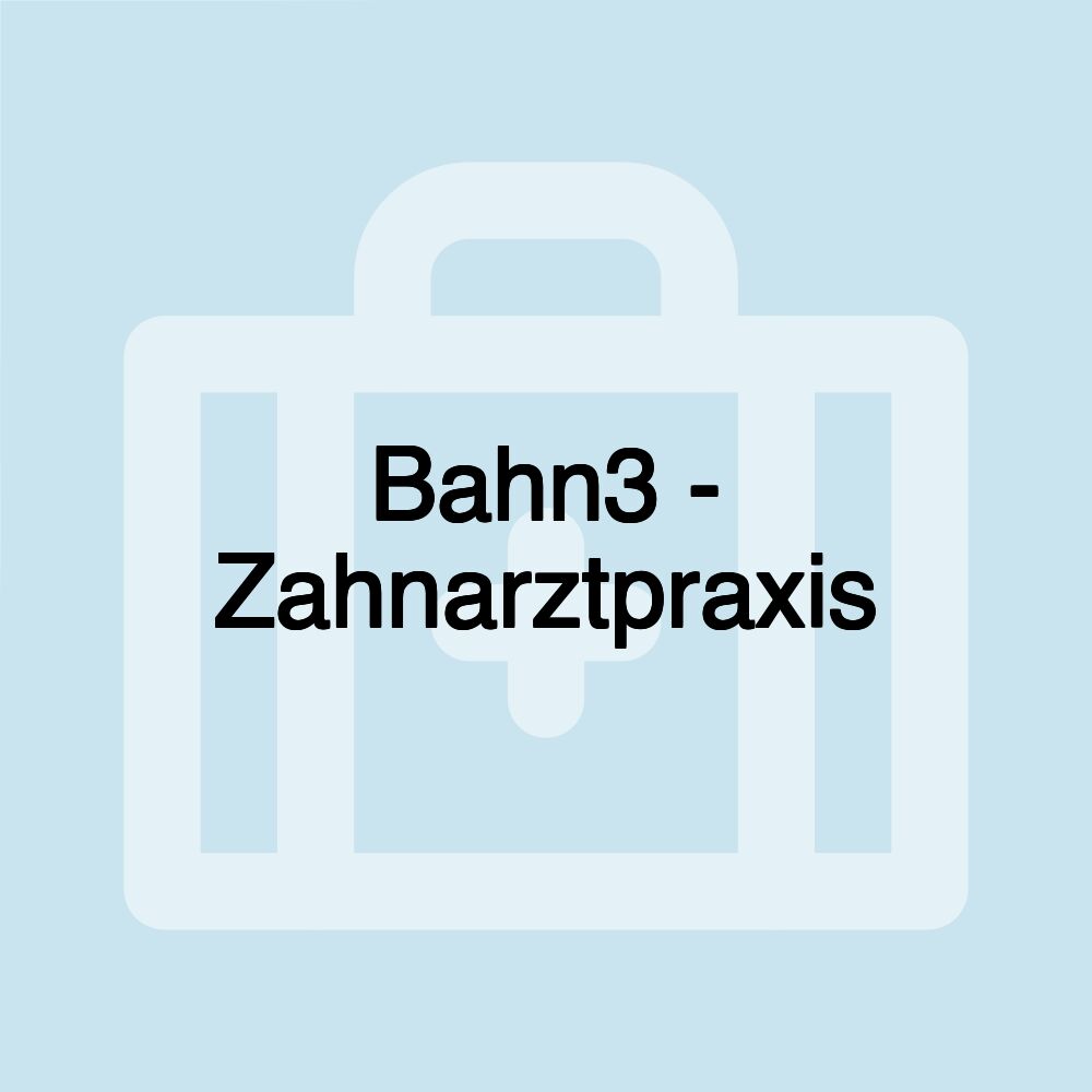 Bahn3 - Zahnarztpraxis