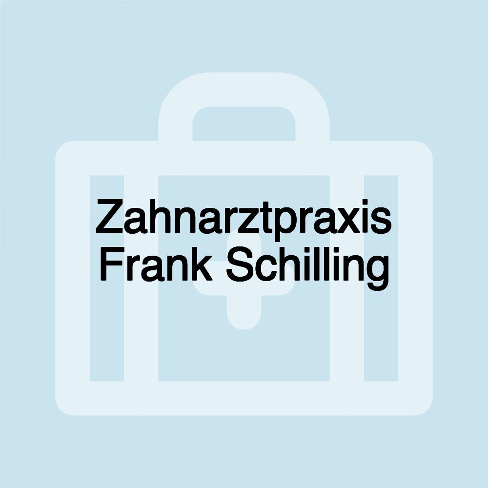 Zahnarztpraxis Frank Schilling