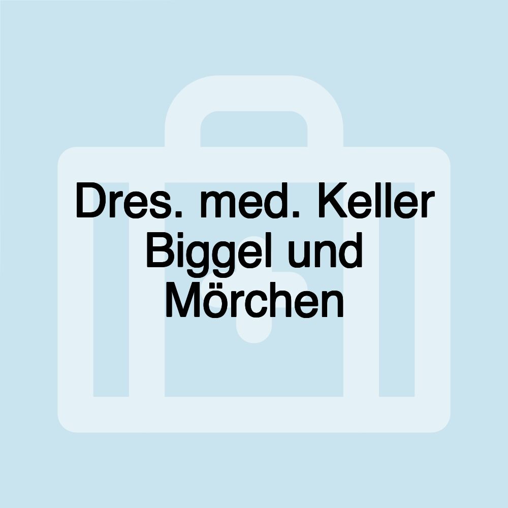 Dres. med. Keller Biggel und Mörchen