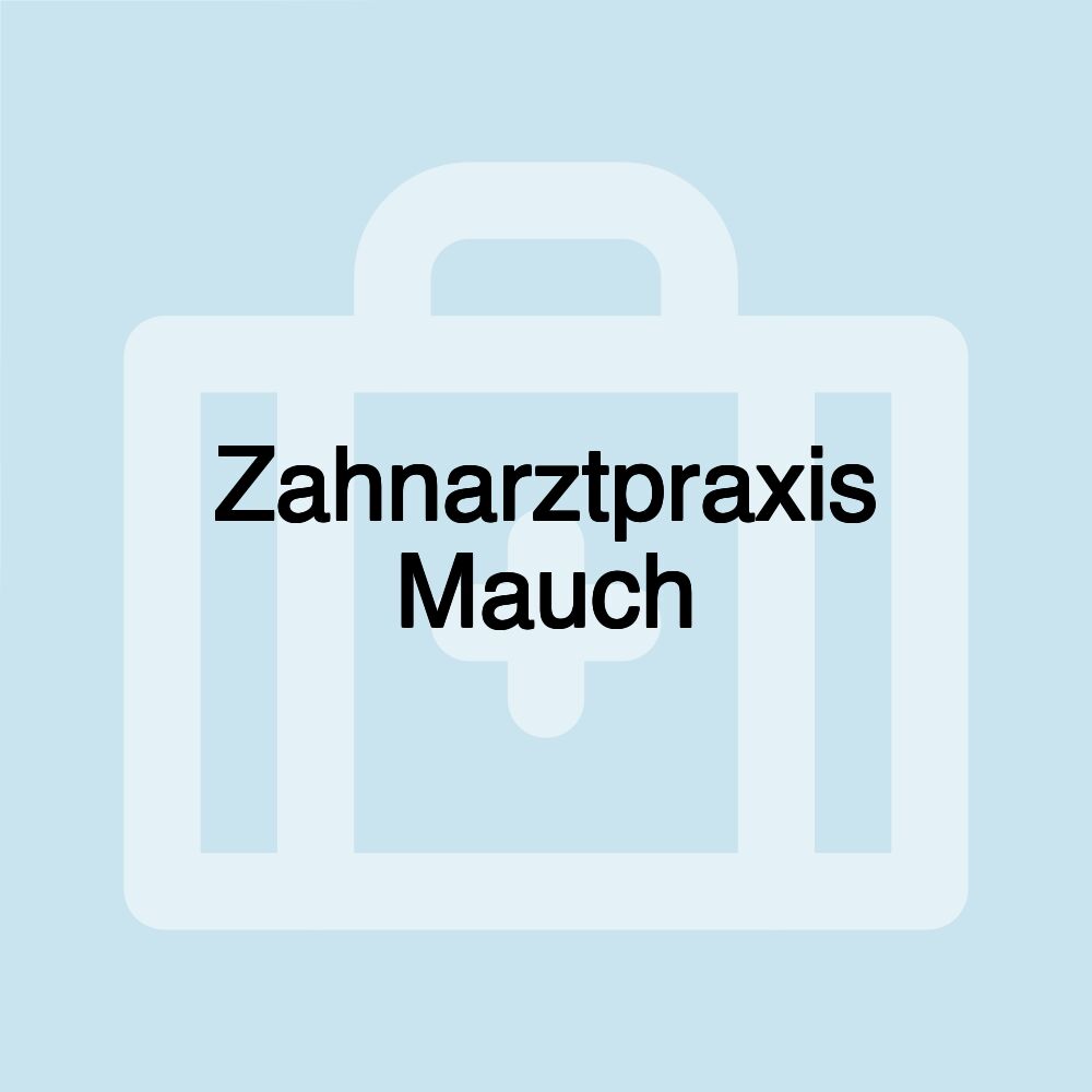 Zahnarztpraxis Mauch