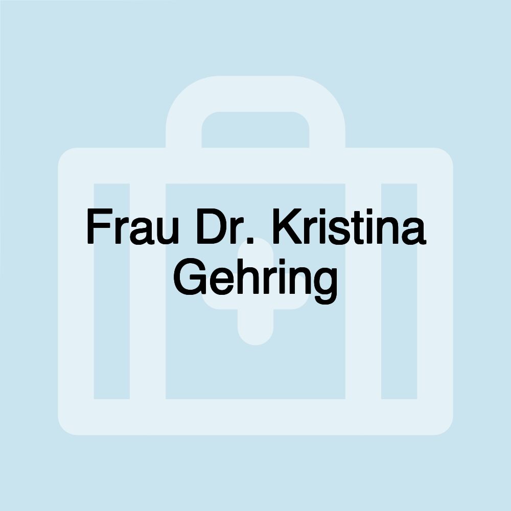 Frau Dr. Kristina Gehring