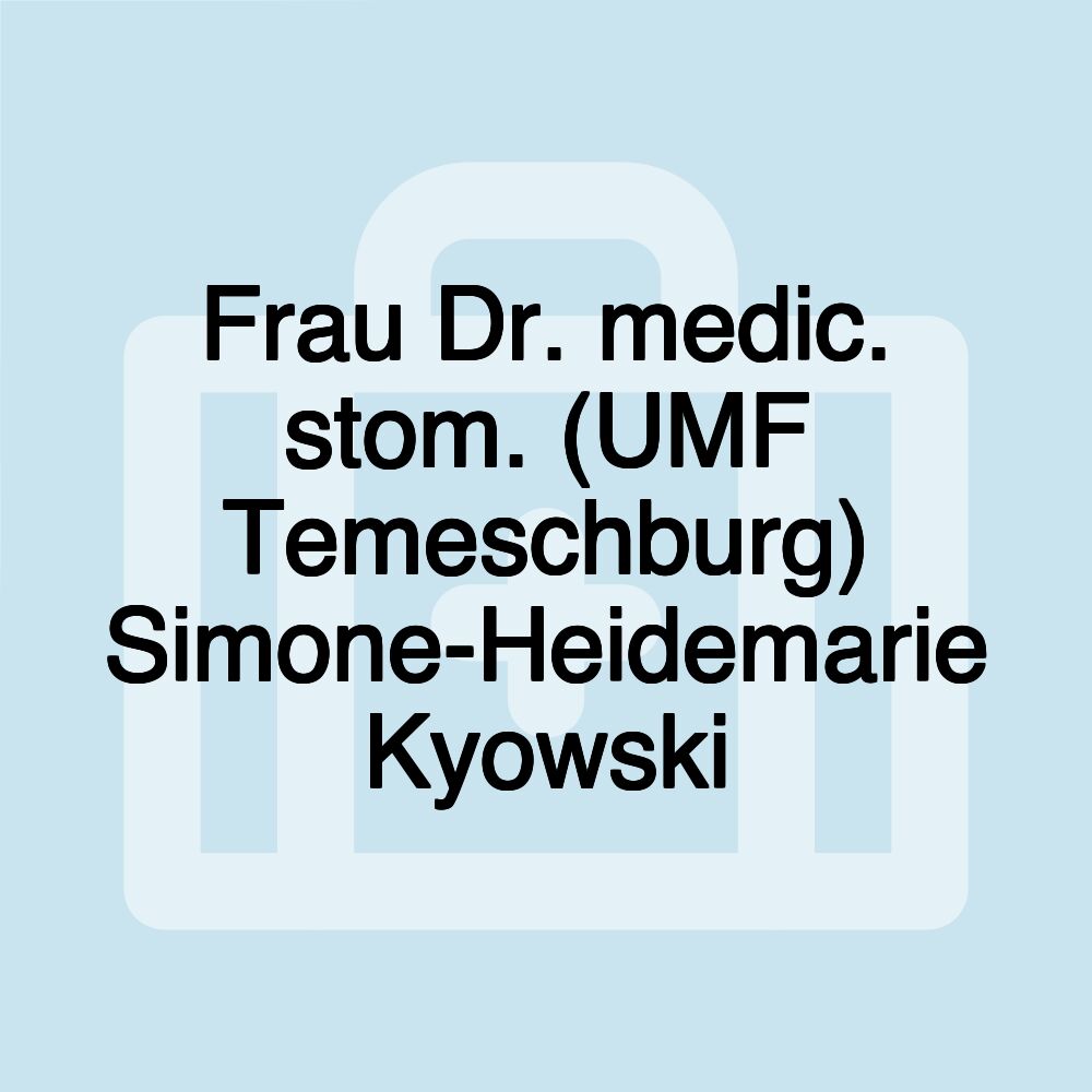 Frau Dr. medic. stom. (UMF Temeschburg) Simone-Heidemarie Kyowski