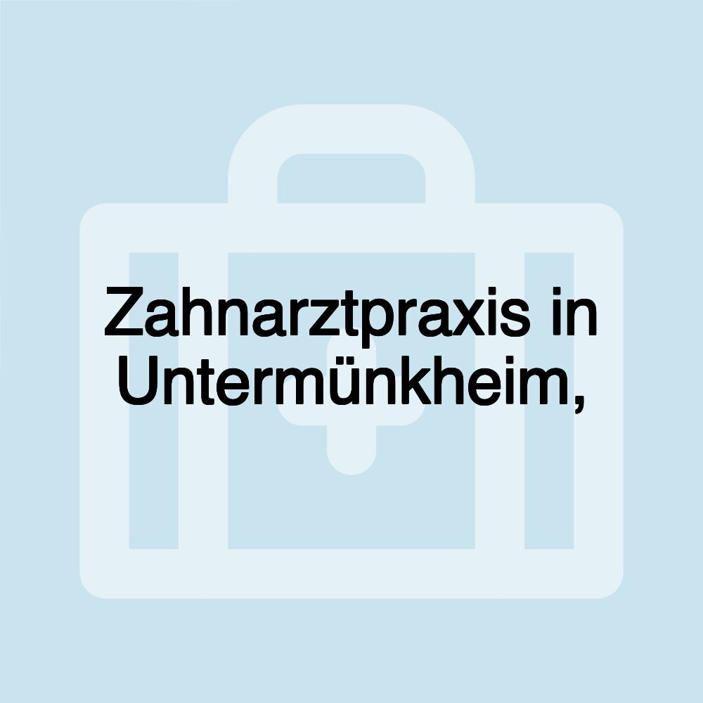 Zahnarztpraxis in Untermünkheim,